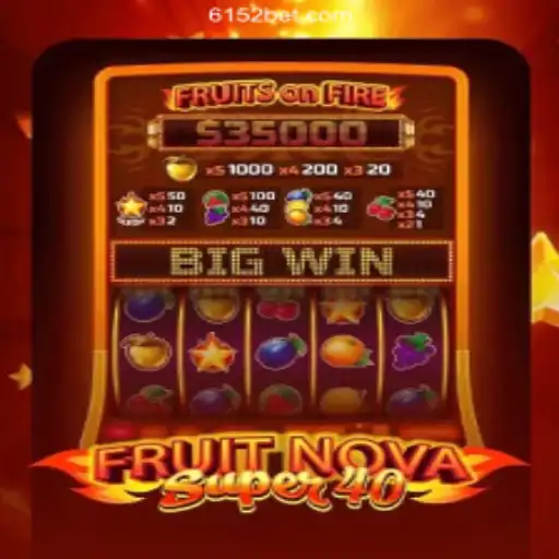 Discover the Thrills of FruitNovaSuper40 on 615bet.com, Brazil's Premier Online Slots Platform