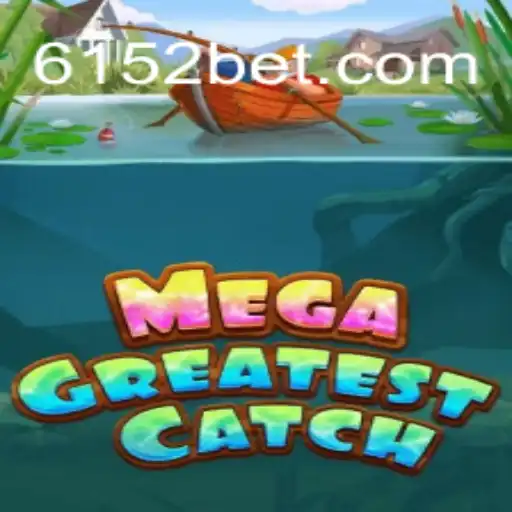 Discovering MegaGreatestCatch: A Thrilling Slot Adventure on 615bet.com